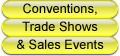 Conventions / Trades Shows / Sales Events